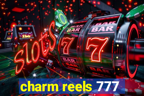 charm reels 777