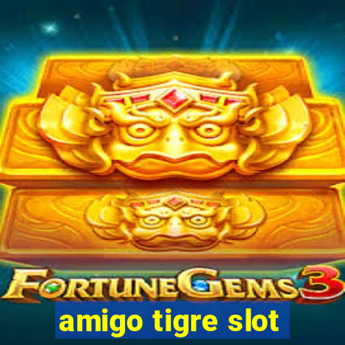 amigo tigre slot