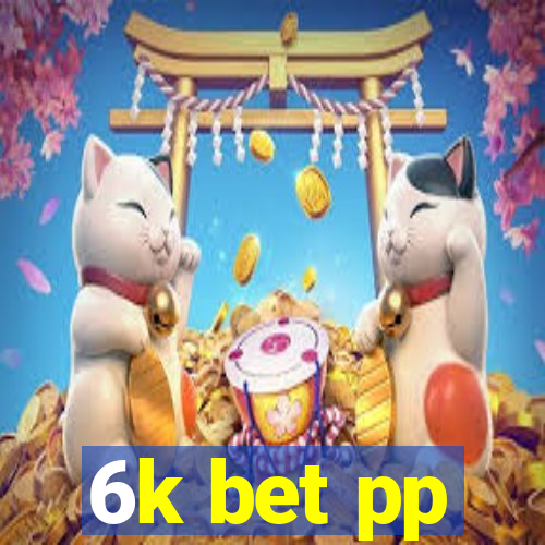 6k bet pp