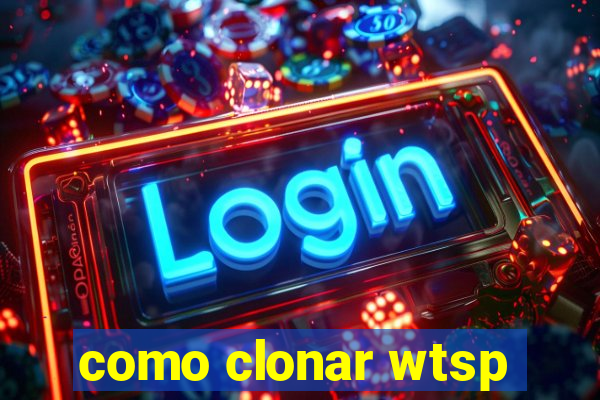 como clonar wtsp