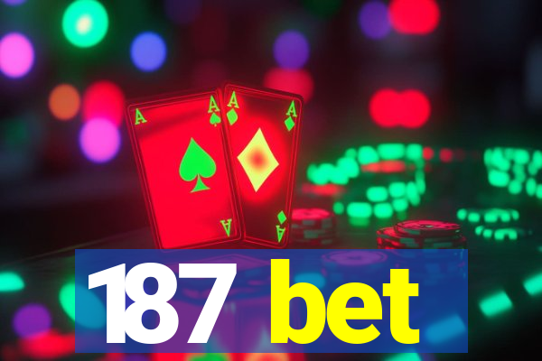 187 bet