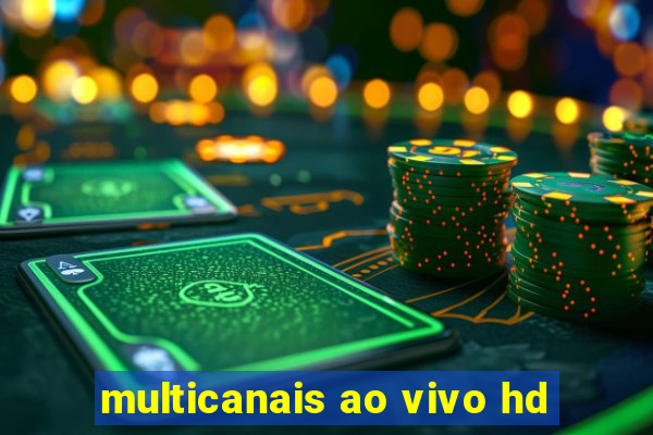 multicanais ao vivo hd