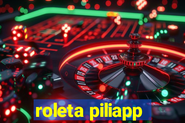 roleta piliapp