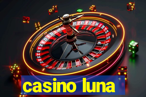 casino luna