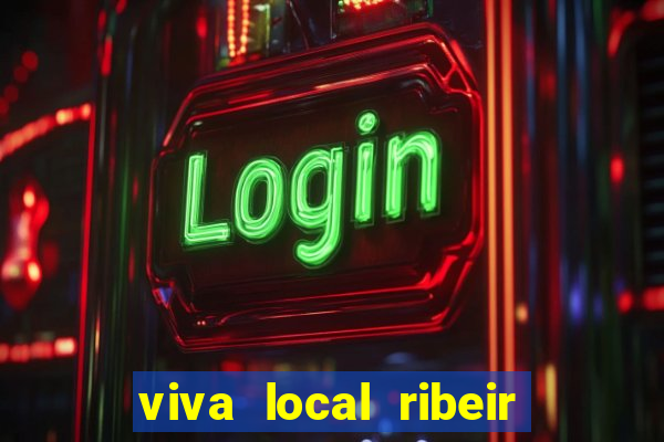 viva local ribeir o preto