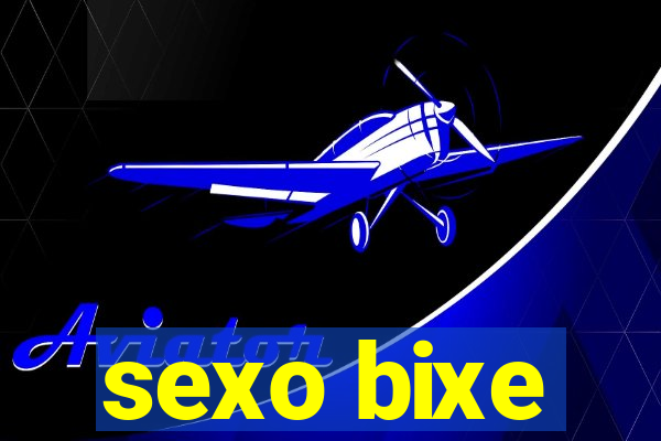 sexo bixe