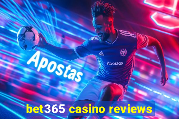 bet365 casino reviews