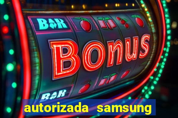 autorizada samsung santos canal 3