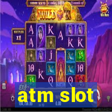 atm slot