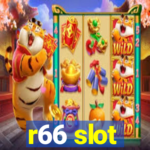 r66 slot