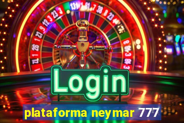 plataforma neymar 777