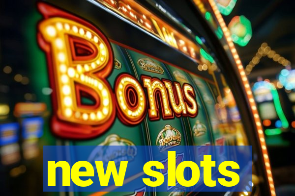 new slots