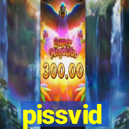 pissvid