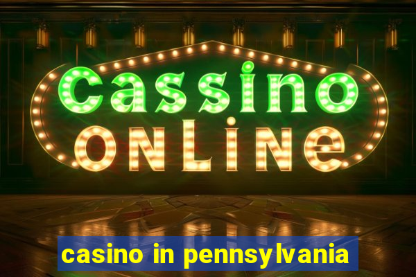 casino in pennsylvania