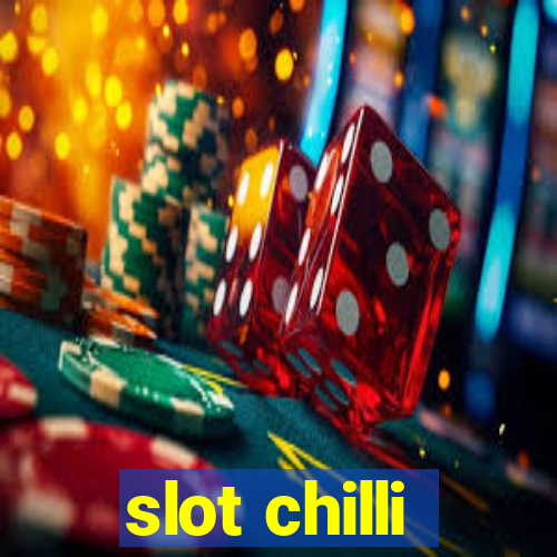 slot chilli