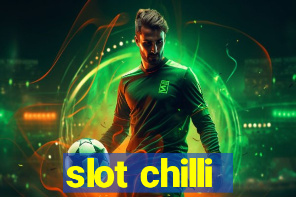 slot chilli