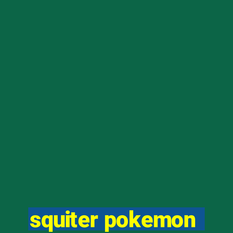 squiter pokemon