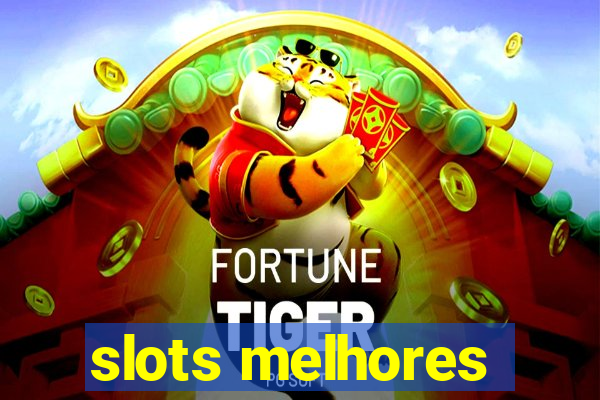 slots melhores