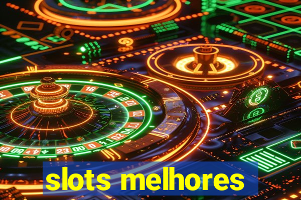 slots melhores