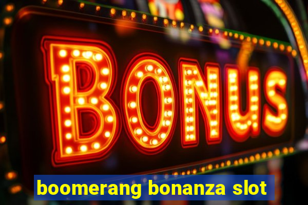 boomerang bonanza slot