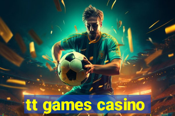 tt games casino