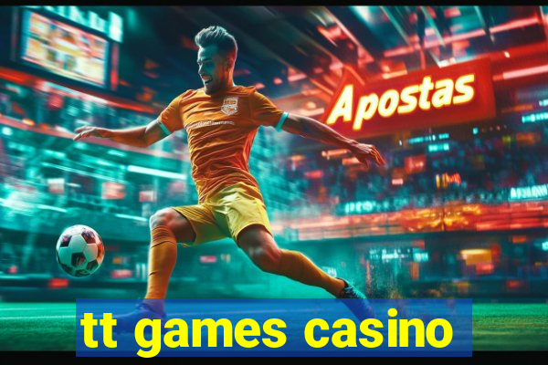 tt games casino