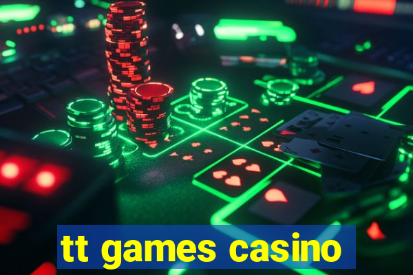 tt games casino