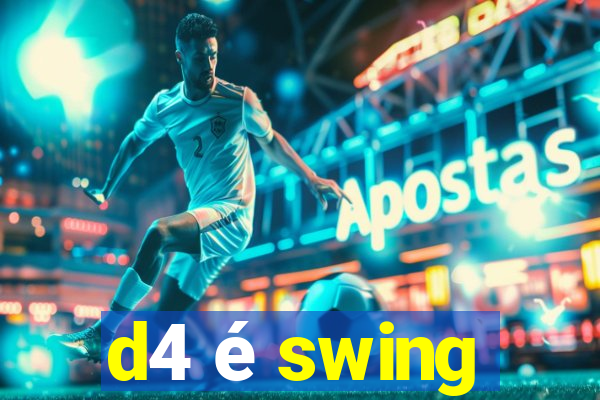 d4 é swing