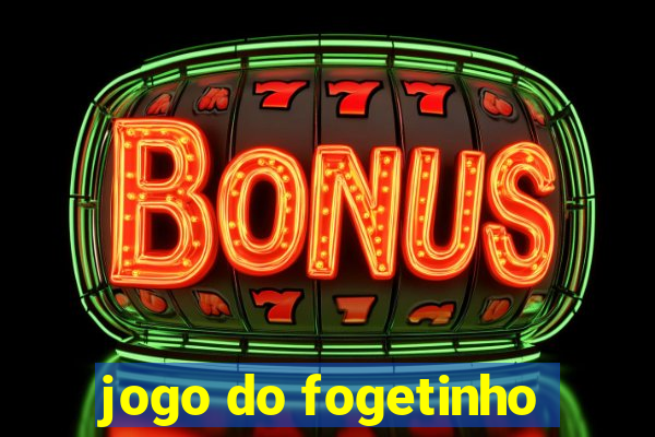 jogo do fogetinho