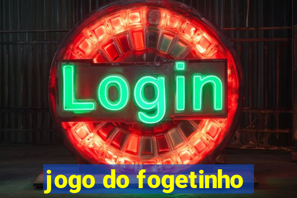 jogo do fogetinho