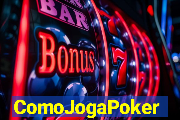 ComoJogaPoker