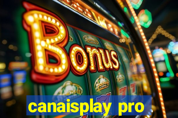 canaisplay pro