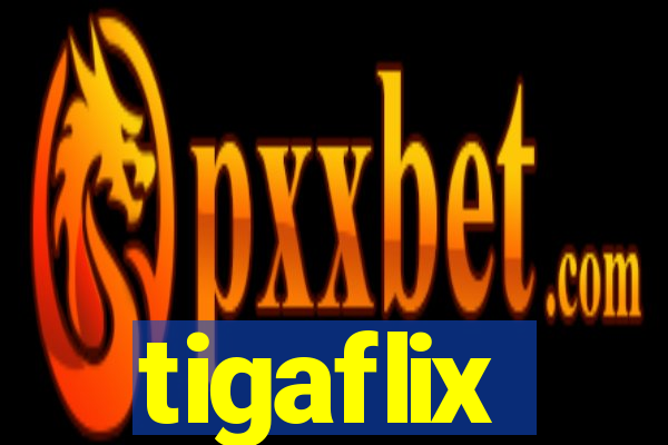 tigaflix