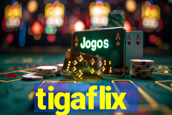 tigaflix