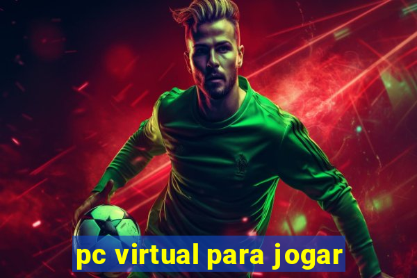 pc virtual para jogar