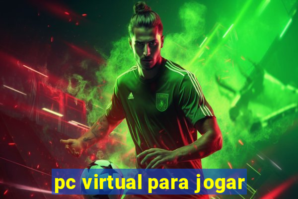 pc virtual para jogar