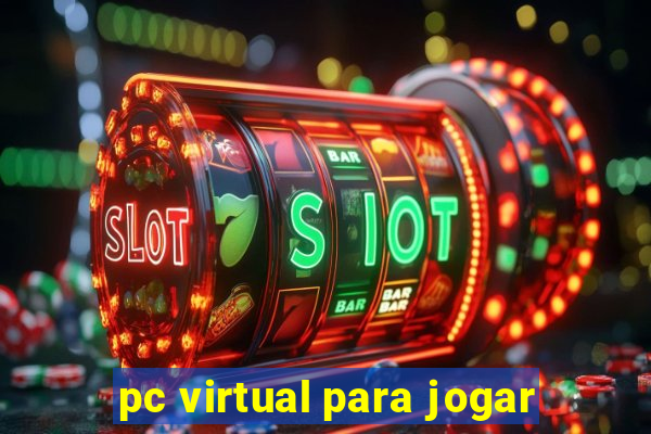 pc virtual para jogar