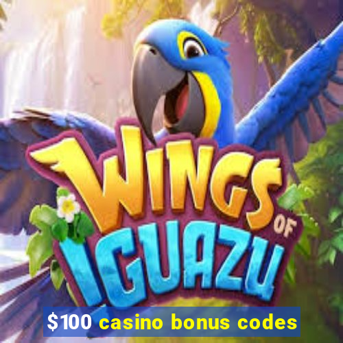 $100 casino bonus codes