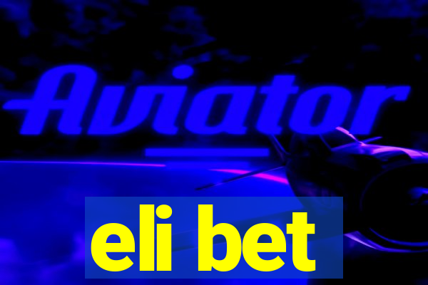 eli bet