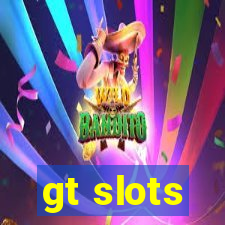 gt slots