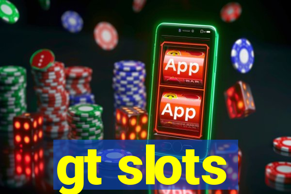 gt slots