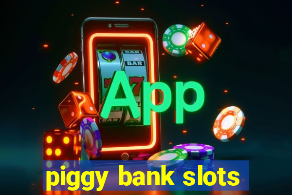 piggy bank slots