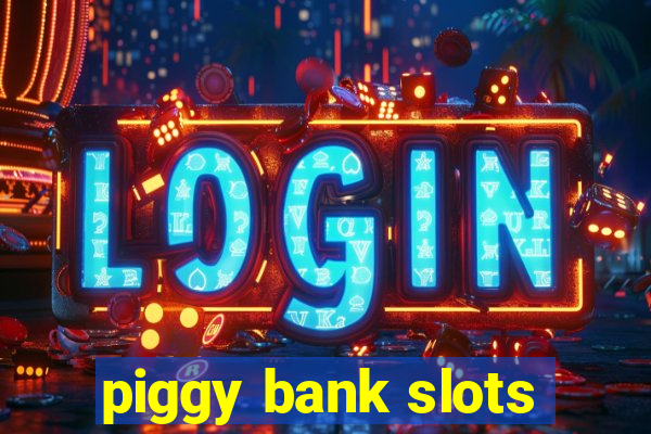 piggy bank slots