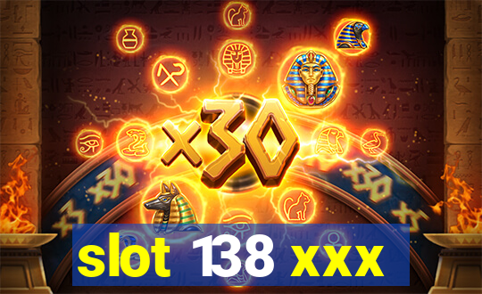 slot 138 xxx