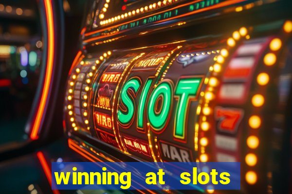 winning at slots in a casino