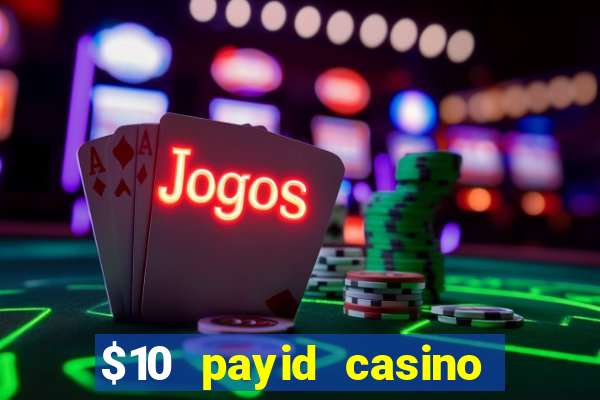 $10 payid casino no deposit bonus