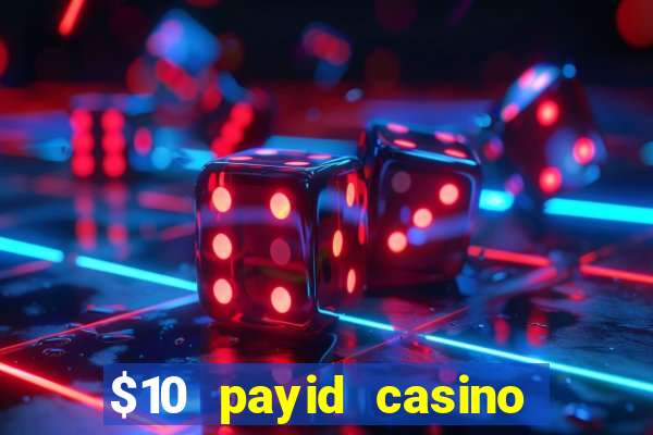 $10 payid casino no deposit bonus