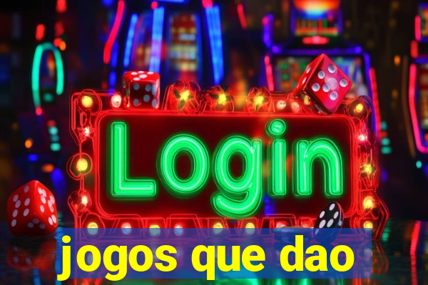 jogos que dao