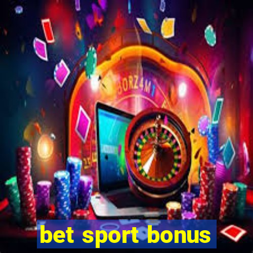 bet sport bonus