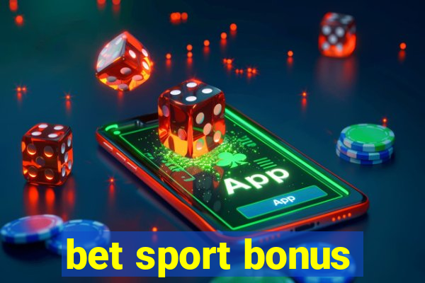 bet sport bonus